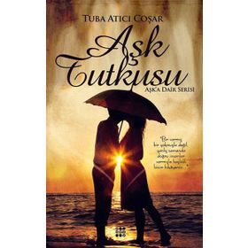 Aşk Tutkusu - Tuba Atıcı Coşar