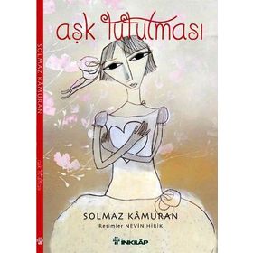 AŞK TUTULMASI - SOLMAZ KÂMURAN