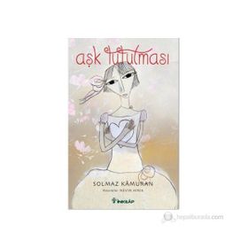 AŞK TUTULMASI - SOLMAZ KÂMURAN