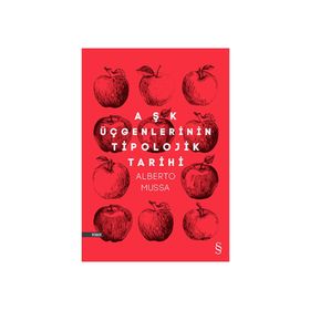 Aşk Üçgenlerinin Tipolojik Tarihi / Alberto Mussa
