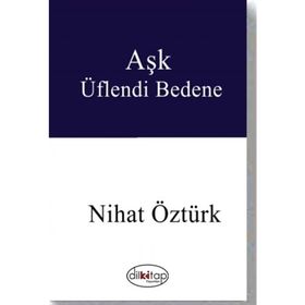 Aşk Üflendi Bedene - Nihat Öztürk