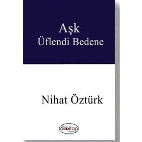 Aşk Üflendi Bedene - Nihat Öztürk