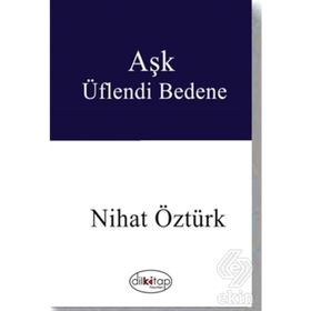 Aşk Üflendi Bedene - Nihat Öztürk