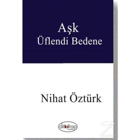 Aşk Üflendi Bedene - Nihat Öztürk