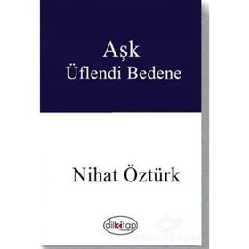Aşk Üflendi Bedene - Nihat Öztürk