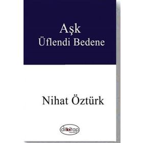 Aşk Üflendi Bedene - Nihat Öztürk