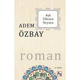 Aşk Üfleyen Neyzen - Adem Özbay