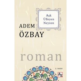 Aşk Üfleyen Neyzen - Adem Özbay