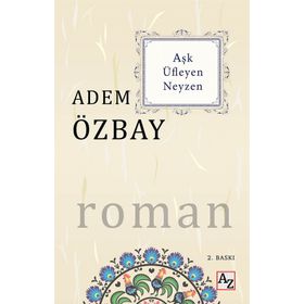 Aşk Üfleyen Neyzen - Adem Özbay