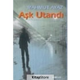 AŞK UTANDI - MAHMUT AYAZ