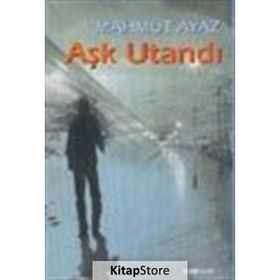AŞK UTANDI - MAHMUT AYAZ