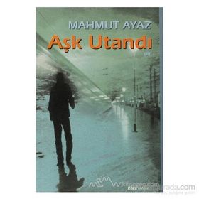 AŞK UTANDI - MAHMUT AYAZ