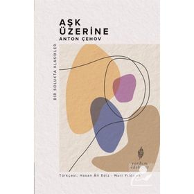 Aşk Üzerine - Anton Pavloviç Çehov