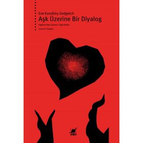 AŞK ÜZERINE BIR DIYALOG - EVE KOSOFSKY SEDGWICK