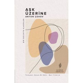 Aşk Üzerine - Bir Solukta Klasikler - Anton Çehov