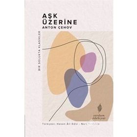 Aşk Üzerine - Bir Solukta Klasikler - Anton Çehov