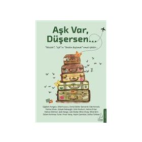 Aşk Var, Düşersen - Destek Yayınları