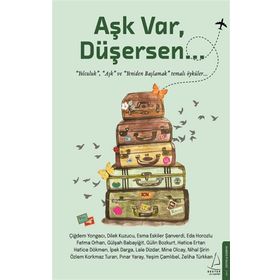Aşk Var, Düşersen - Destek Yayınları
