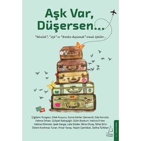 Aşk Var, Düşersen - Destek Yayınları