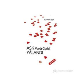 AŞK VARDI GERISI YALANDI - ALI ULURASBA