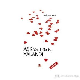 AŞK VARDI GERISI YALANDI - ALI ULURASBA