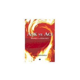 Aşk ve Acı İhanet ve Kehanet - Rahmi Vidinlioğlu