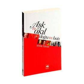Aşk Ve Akıl Doğu Batı - Senail Özkan