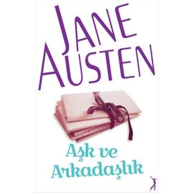 Aşk Ve Arkadaşlık- Jane Austen