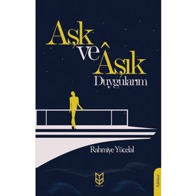 Aşk Ve Aşık Duygularım - Rahmiye Yücelal