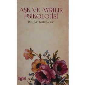 Aşk ve Ayrılık Psikolojisi - Rukiye Karaköse