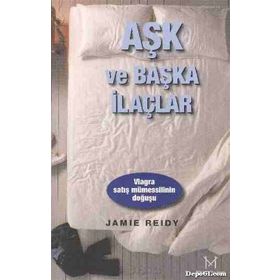 Aşk ve Başka İlaçlar Viagra Satış Mümessilinin Doğuşu - Jamie Reidy