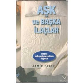 Aşk ve Başka İlaçlar Viagra Satış Mümessilinin Doğuşu - Jamie Reidy