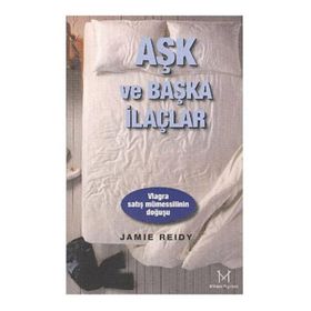Aşk ve Başka İlaçlar Viagra Satış Mümessilinin Doğuşu - Jamie Reidy