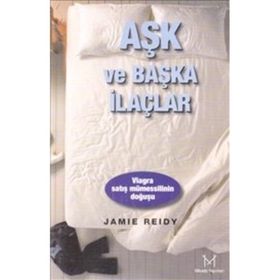 Aşk ve Başka İlaçlar Viagra Satış Mümessilinin Doğuşu - Jamie Reidy