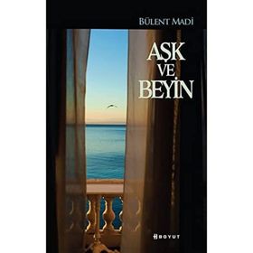 Aşk ve Beyin - Bülent Madi