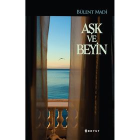 Aşk ve Beyin - Bülent Madi