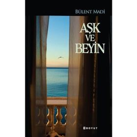Aşk ve Beyin - Bülent Madi