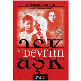 AŞK VE DEVRIM İNESSA: LENININ SEVGILISI - MICHAEL PEARSON
