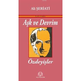 Aşk ve Devrim - Özdeyişler - Ali Şeriati