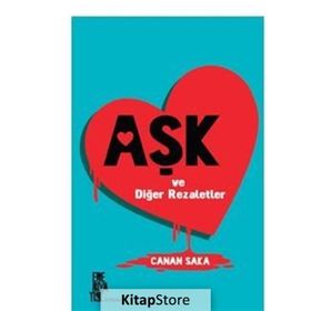 Aşk ve Diğer Rezaletler - Canan Saka
