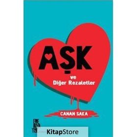 Aşk ve Diğer Rezaletler - Canan Saka