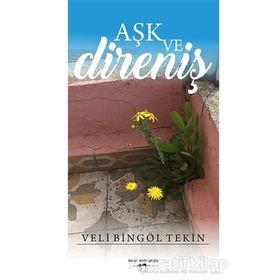 Aşk ve Direniş - Veli Bingöl Tekin
