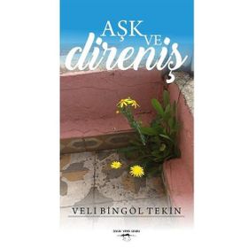 Aşk ve Direniş - Veli Bingöl Tekin