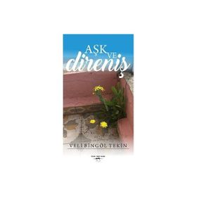 Aşk ve Direniş - Veli Bingöl Tekin
