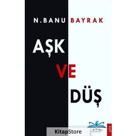 Aşk Ve Düş - N. Banu Bayrak