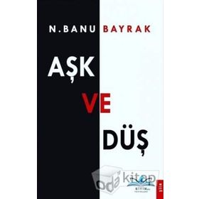 Aşk Ve Düş - N. Banu Bayrak