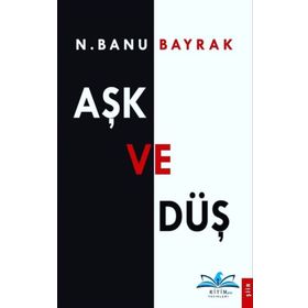 Aşk Ve Düş - N. Banu Bayrak