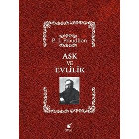 Aşk ve Evlilik - F. J. Proudhon