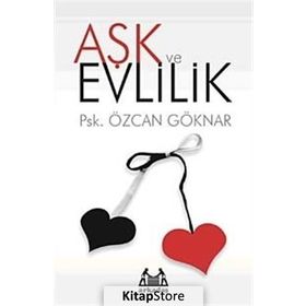AŞK VE EVLILIK - ÖZCAN GÖKNAR