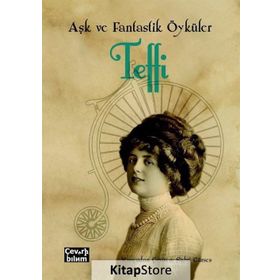 Aşk ve Fantastik Öyküler - Teffi